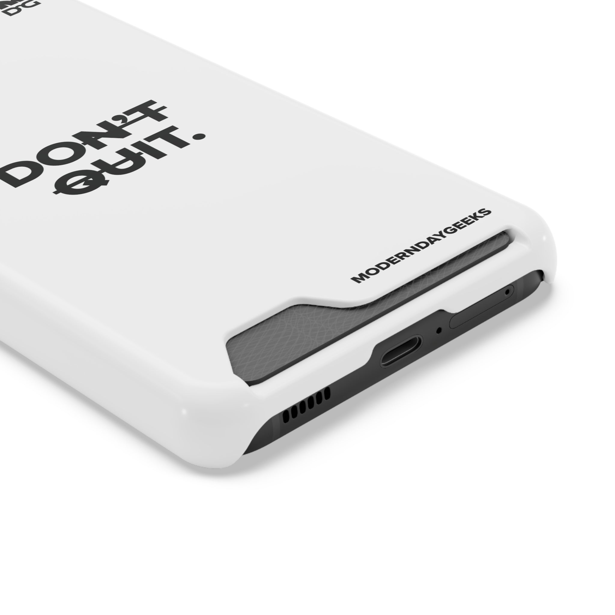 Don't Quit Phone Case With Card Holder