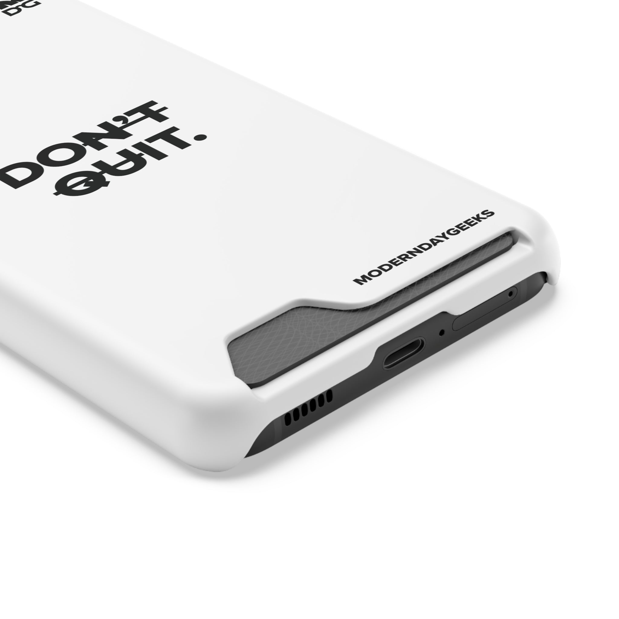 Don't Quit Phone Case With Card Holder