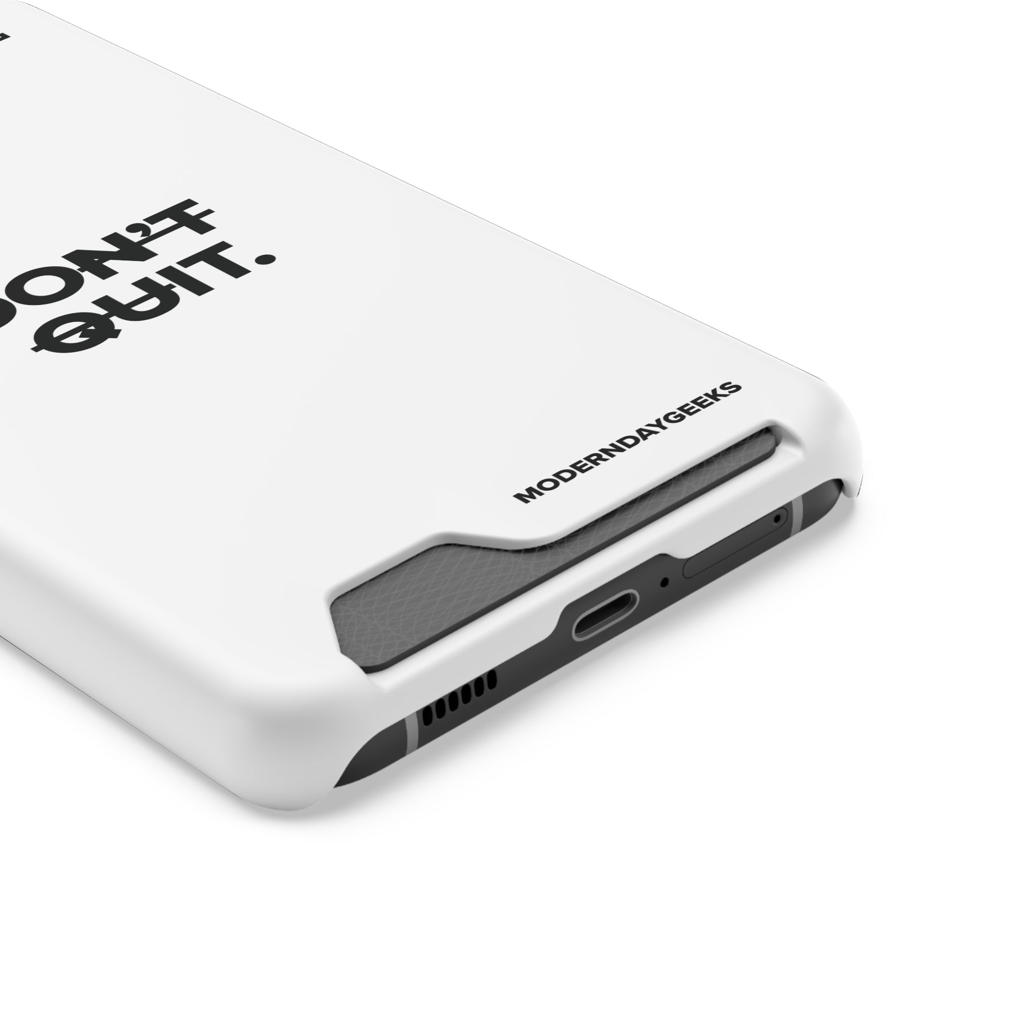 Don't Quit Phone Case With Card Holder