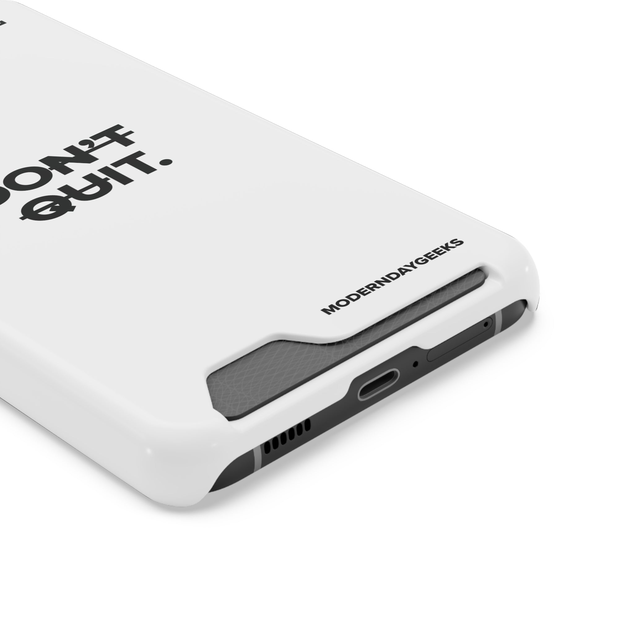 Don't Quit Phone Case With Card Holder